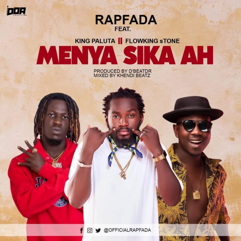 Rap Fada – Menya Sika Ah Ft King Paluta x Flowking Stone Rap Fada – Menya Sika Ah Ft King Paluta x Flowking Stone