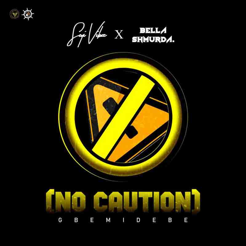 Bella Shmurda x Seyi Vibez – No Caution (Gbemidebe) Bella Shmurda x Seyi Vibez – No Caution (Gbemidebe)