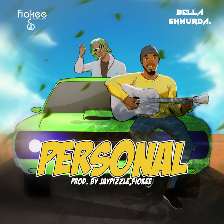 Fiokee – Personal Ft Bella Shmurda Fiokee – Personal Ft Bella Shmurda