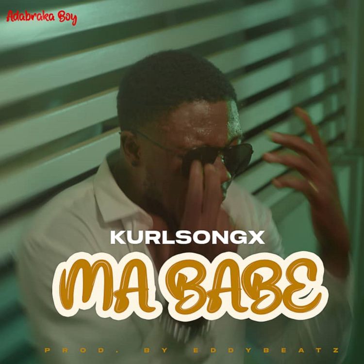 Kurl Songx – Ma Babe (Prod. By Eddy Beatz) Kurl Songx – Ma Babe (Prod. By Eddy Beatz)