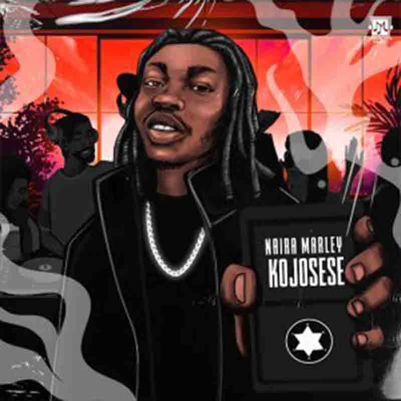 Naira Marley – Kojosese Naira Marley – Kojosese