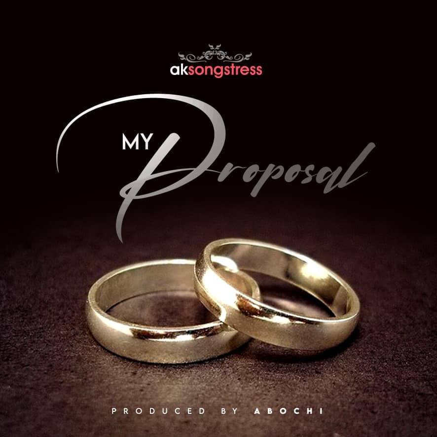 AK Songstress – My Proposal AK Songstress – My Proposal