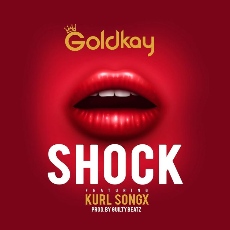 GoldKay – Shock Ft Kurl Songx (Prod. by GuiltyBeatz) GoldKay – Shock Ft Kurl Songx (Prod. by GuiltyBeatz)
