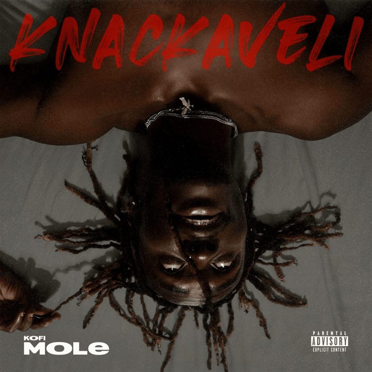 Kofi Mole – Knackaveli EP (Full Album) Kofi Mole – Knackaveli EP (Full Album)