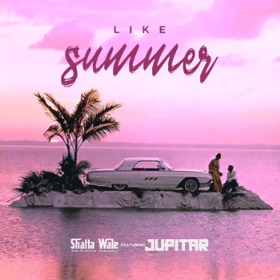 Shatta Wale - Like Summer Ft Jupitar 1 Shatta Wale - Like Summer Ft Jupitar