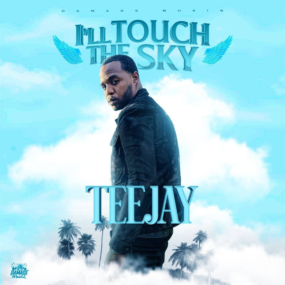 Teejay – I’ll Touch The Sky (Prod By Damage Musiq) Teejay – I’ll Touch The Sky (Prod By Damage Musiq)