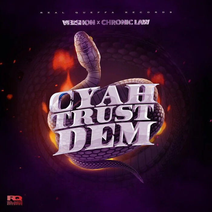 Vershon – Cyah Trust Dem Ft Chronic Law Vershon – Cyah Trust Dem Ft Chronic Law
