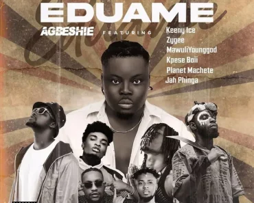 Agbeshie – Eduame Ft Keeny Ice, Mawuli Younggod, Zygee, Kpese Boii, Planet Machete & Jah Phinga Agbeshie – Eduame Ft Keeny Ice, Mawuli Younggod, Zygee, Kpese Boii, Planet Machete & Jah Phinga