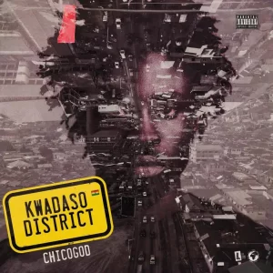 Chicogod – Kwadaso District Mixtape (Full Album) 1 Chicogod – Kwadaso District Mixtape (Full Album)