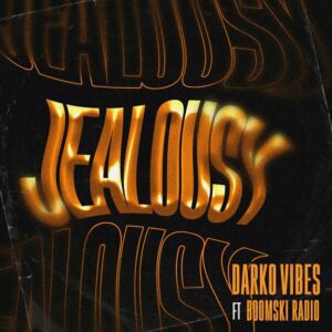 Darkovibes - Jealousy Ft Boomski Radio 1 Darkovibes - Jealousy Ft Boomski Radio