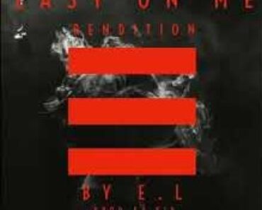 E.L – Easy On Me (Hiphop Rendition) E.L – Easy On Me (Hiphop Rendition)