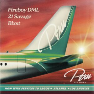 Fireboy DML – Peru Remix Ft 21 Savage & Blxst 1 Fireboy DML – Peru Remix Ft 21 Savage & Blxst