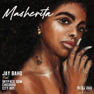 Jay Bahd - Masherita Ft Skyface SDW, Chicogod x City Boy 1 Jay Bahd - Masherita Ft Skyface SDW, Chicogod x City Boy