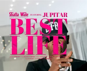 Shatta Wale - Best Life Ft Jupitar 1 Shatta Wale - Best Life Ft Jupitar