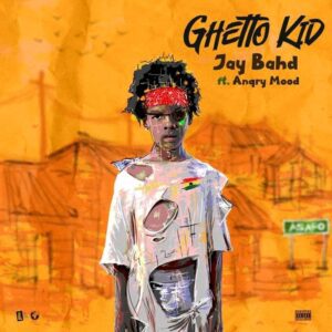 Jay Bahd - Ghetto Kid Ft Angry Mood 1 Jay Bahd Ghetto Kid Ft Angry Mood