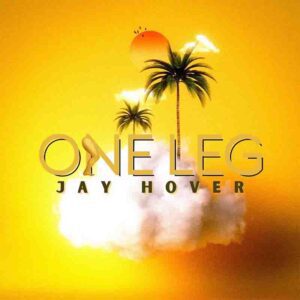 Jay Hover - One Leg (One Lege Dance) 1 Jay Hover One Leg (One Lege Dance)