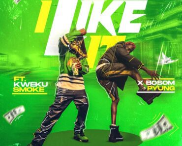 Kweku Smoke – I Like It Ft Bosom PYung Kweku Smoke – I Like It Ft Bosom PYung