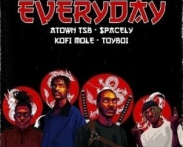 Atown TSB – Everyday Ft Spacely, Kofi Mole & Toyboi Atown TSB – Everyday Ft Spacely, Kofi Mole & Toyboi