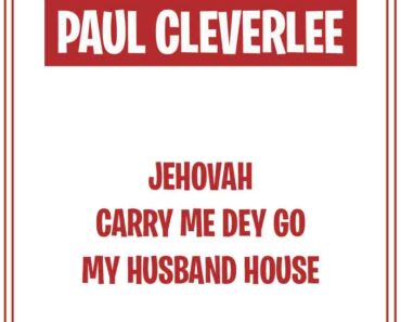 Paul Cleverlee – Carry Me Dey Go My Husband House (Afrobeats 2022) Paul Cleverlee – Carry Me Dey Go My Husband House (Afrobeats 2022)