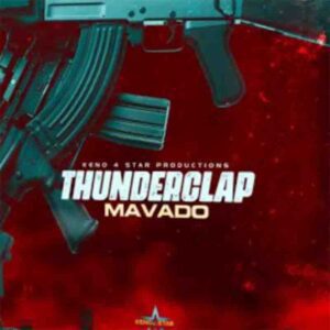 Mavado - Thunderclap (Prod By Keno 4 Star) 1 Mavado Thunderclap