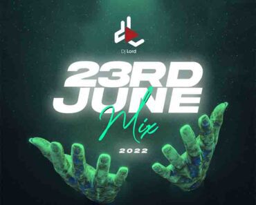 DJ Lord – 23rd June Mix 2022 (DJ Mixtape Download) DJ Lord – 23rd June Mix 2022 (DJ Mixtape Download)