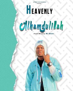 Heavenly - Alhamdulillah (Prod. by MJbeatz) 1 Heavenly Alhamdulillah