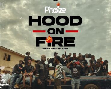Phaize – Hood On Fire Phaize – Hood On Fire