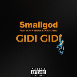 Smallgod – Gidi Gidi Ft Black Sherif & Tory Lanez mp3 download