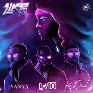 Iyanya – Like Ft Davido & Kizz Daniel 1 Iyanya Like Ft Davido & Kizz Daniel