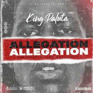 King Paluta - Allegation (Prod By Joe Kole Beatz) 1 King Paluta - Allegation (Prod By Joe Kole Beatz)