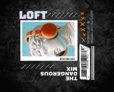 DJ Loft – The Dangerous Mix 2022 DJ Loft – The Dangerous Mix 2022