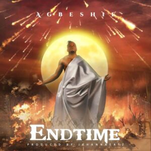 Agbeshie – End Time (Prod by J Khann Beatz) 1 Agbeshie – End Time (Prod by J Khann Beatz)