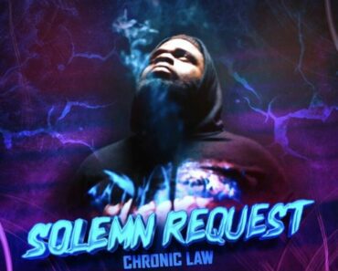 Chronic Law – Solemn Request Chronic Law – Solemn Request