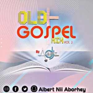DJ Albert - Old Ghana Gospel Mixtape (Vol 2) 1 DJ Albert - Old Ghana Gospel Mixtape (Vol 2)