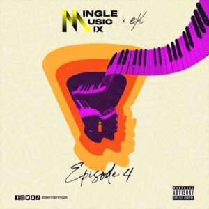 DJ Mingle - Mingle Music Mix episode 4 (DJ Mixtape) 1 DJ Mingle - Mingle Music Mix episode 4 (DJ Mixtape)