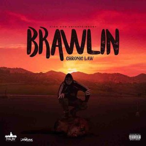Chronic Law - Brawlin (Prod by High Don Entertainment) 1 Chronic Law - Brawlin