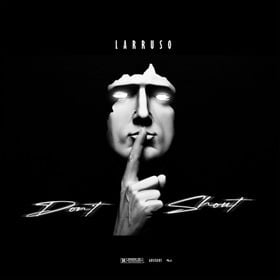 Larruso – Don't Shout 1 Larruso – Don't Shout