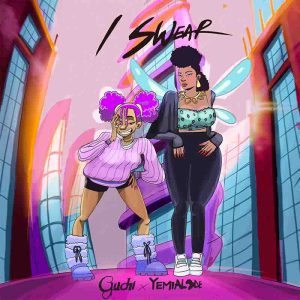 Guchi - I Swear Ft Yemi Alade (Prod by Chech) 1 Guchi - I Swear Ft Yemi Alade (Prod by Chech)