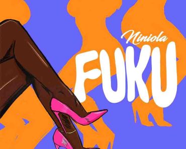 Niniola – Fuku (Prod by Smangori NO Blackmessiah Rsa) Niniola – Fuku (Prod by Smangori NO Blackmessiah Rsa)