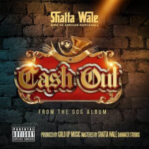 Shatta Wale - Cash Out 1 Shatta Wale - Cash Out