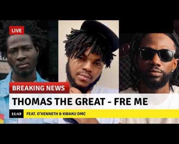Thomas the Great – Fre Me Ft O’Kenneth & Kwaku DMC Thomas the Great – Fre Me Ft O’Kenneth & Kwaku DMC