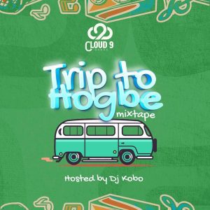 Dj Kobo - Trip To Hogbe Mixtape 1 Dj Kobo - Trip To Hogbe Mixtape