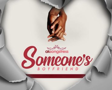 AK Songstress – Someone’s Boyfriend AK Songstress – Someone’s Boyfriend