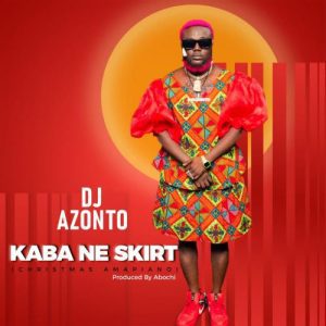 DJ Azonto - Kaba Ne Skirt 1 DJ Azonto - Kaba Ne Skirt