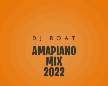 DJ Boat – Amapiano Mix 2022 (DJ Mixtape) DJ Boat – Amapiano Mix 2022 (DJ Mixtape)