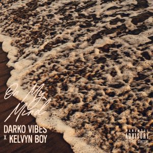 Darkovibes - On My Mind Ft Kelvyn Boy 1 Darkovibes - On My Mind Ft Kelvyn Boy