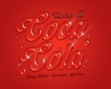 Uche B – Coca Cola Ft Yung D3mz, Camidoh & DJ Isoe Uche B – Coca Cola Ft Yung D3mz, Camidoh & DJ Isoe