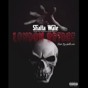 Shatta Wale – London Bridge 1 Shatta Wale – London Bridge