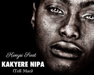 Kweysi Swat – Kakyere Nipa (Tell Man) Kweysi Swat – Kakyere Nipa (Tell Man)