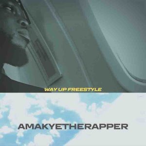 Amakyetherapper - Way Up Freestyle (Prod by Liquid Beatz) 1 Amakyetherapper - Way Up Freestyle (Prod by Liquid Beatz)